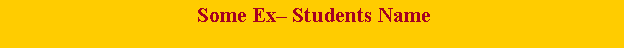 Text Box:  Some Ex Students Name